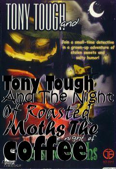 Box art for Tony Tough And The Night Of Roasted Moths