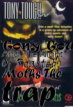 Box art for Tony Tough And The Night Of Roasted Moths