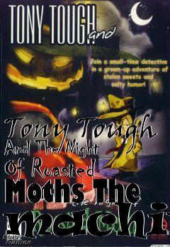 Box art for Tony Tough And The Night Of Roasted Moths