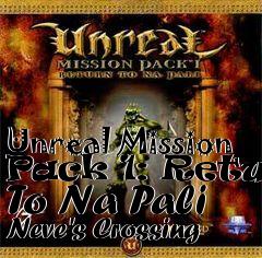 Box art for Unreal Mission Pack 1: Return To Na Pali