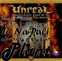 Box art for Unreal Mission Pack 1: Return To Na Pali