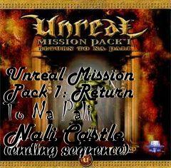 Box art for Unreal Mission Pack 1: Return To Na Pali