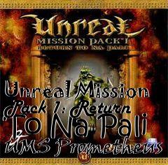 Box art for Unreal Mission Pack 1: Return To Na Pali