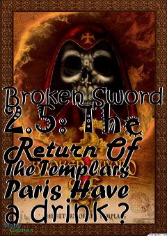 Box art for Broken Sword 2.5: The Return Of The Templars