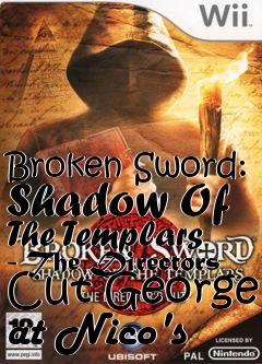 Box art for Broken Sword: Shadow Of The Templars - The Directors Cut