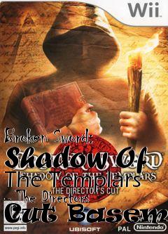 Box art for Broken Sword: Shadow Of The Templars - The Directors Cut