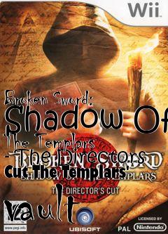 Box art for Broken Sword: Shadow Of The Templars - The Directors Cut