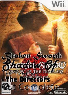 Box art for Broken Sword: Shadow Of The Templars - The Directors Cut