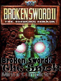 Box art for Broken Sword: The Smoking Mirror