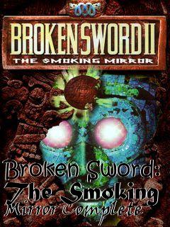 Box art for Broken Sword: The Smoking Mirror