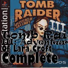 Box art for Tomb Raider III: Adventures Of Lara Croft