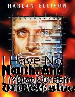 Box art for I Have No Mouth, And I Must Scream