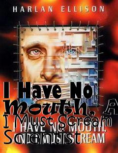 Box art for I Have No Mouth, And I Must Scream