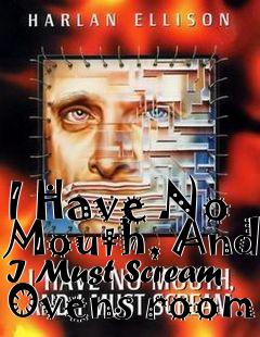 Box art for I Have No Mouth, And I Must Scream