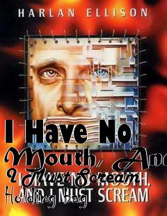 Box art for I Have No Mouth, And I Must Scream