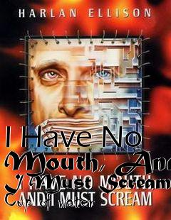 Box art for I Have No Mouth, And I Must Scream