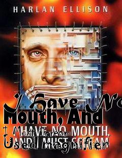 Box art for I Have No Mouth, And I Must Scream