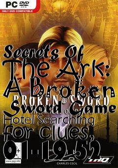 Box art for Secrets Of The Ark: A Broken Sword Game