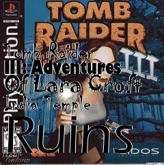 Box art for Tomb Raider III: Adventures Of Lara Croft