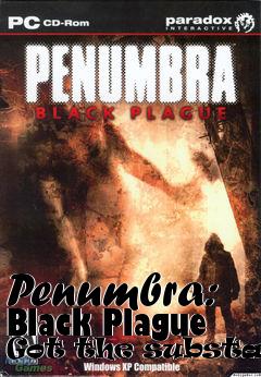 Box art for Penumbra: Black Plague