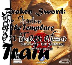 Box art for Broken Sword: The Shadow of the Templars