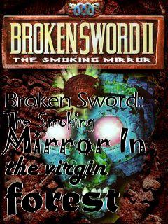 Box art for Broken Sword: The Smoking Mirror