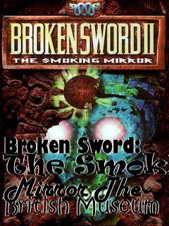 Box art for Broken Sword: The Smoking Mirror