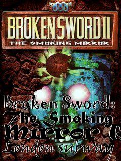 Box art for Broken Sword: The Smoking Mirror