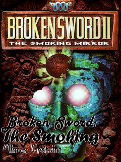 Box art for Broken Sword: The Smoking Mirror