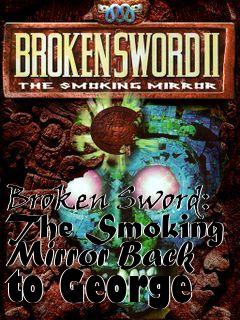 Box art for Broken Sword: The Smoking Mirror