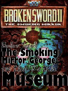 Box art for Broken Sword: The Smoking Mirror