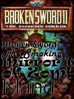 Box art for Broken Sword: The Smoking Mirror