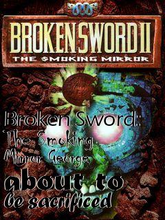 Box art for Broken Sword: The Smoking Mirror