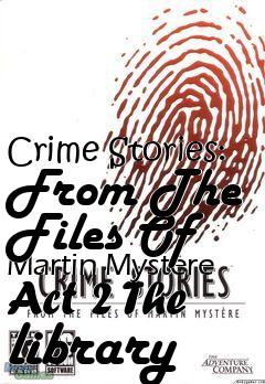 Box art for Crime Stories: From The Files Of Martin Myst�re