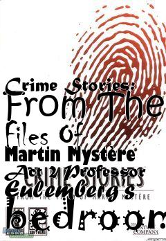 Box art for Crime Stories: From The Files Of Martin Myst�re