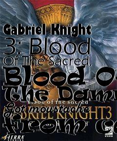 Box art for Gabriel Knight 3: Blood Of The Sacred, Blood Of The Damned