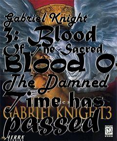 Box art for Gabriel Knight 3: Blood Of The Sacred, Blood Of The Damned