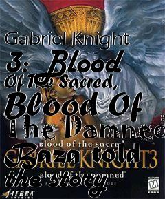 Box art for Gabriel Knight 3: Blood Of The Sacred, Blood Of The Damned