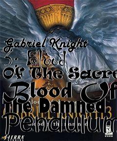 Box art for Gabriel Knight 3: Blood Of The Sacred, Blood Of The Damned