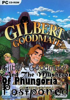 Box art for Gilbert Goodmate And The Mushroom Of Phungoria