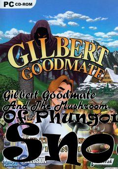 Box art for Gilbert Goodmate And The Mushroom Of Phungoria