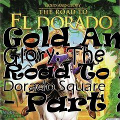 Box art for Gold And Glory: The Road To El Dorado