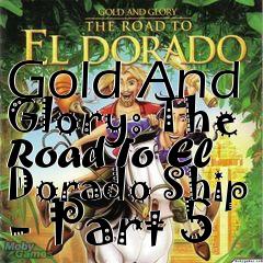 Box art for Gold And Glory: The Road To El Dorado