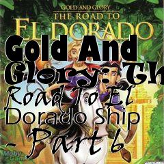 Box art for Gold And Glory: The Road To El Dorado