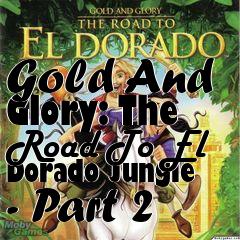 Box art for Gold And Glory: The Road To El Dorado