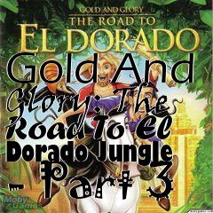 Box art for Gold And Glory: The Road To El Dorado