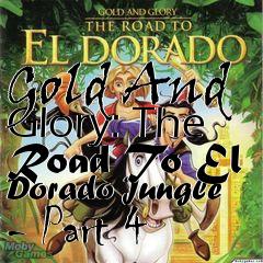 Box art for Gold And Glory: The Road To El Dorado