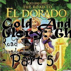 Box art for Gold And Glory: The Road To El Dorado