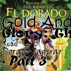 Box art for Gold And Glory: The Road To El Dorado