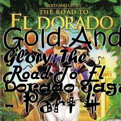 Box art for Gold And Glory: The Road To El Dorado